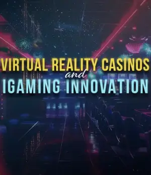 VR Casinos in the iGaming Industry