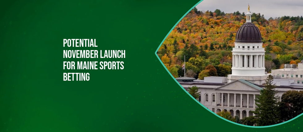 Head of the Gambling Control Unit optimistic for November Maine sports betting launch.