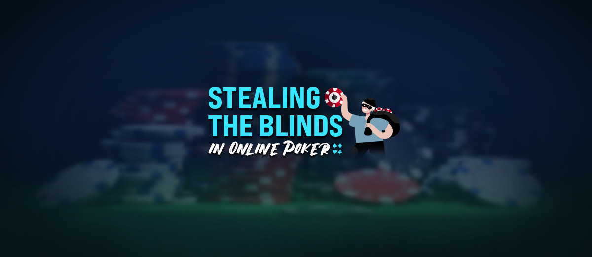 Stealing the Blinds in Online Poker