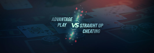 Advantage Play vs. Straight Up Cheating