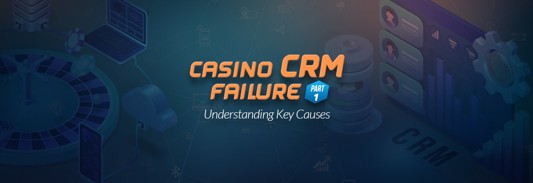Why Casinos Are Losing the CRM Game