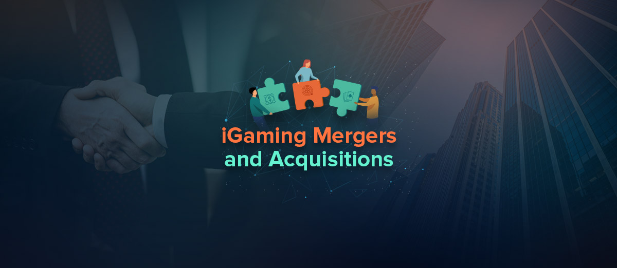iGaming Mergers and Acquisitions