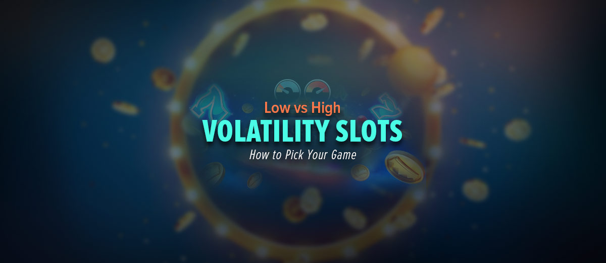 Low vs High Volatility Slots