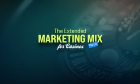 The Extended Marketing Mix for Casinos – Part 2