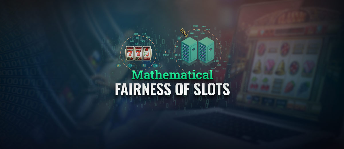 Mathematical Fairness of Slots