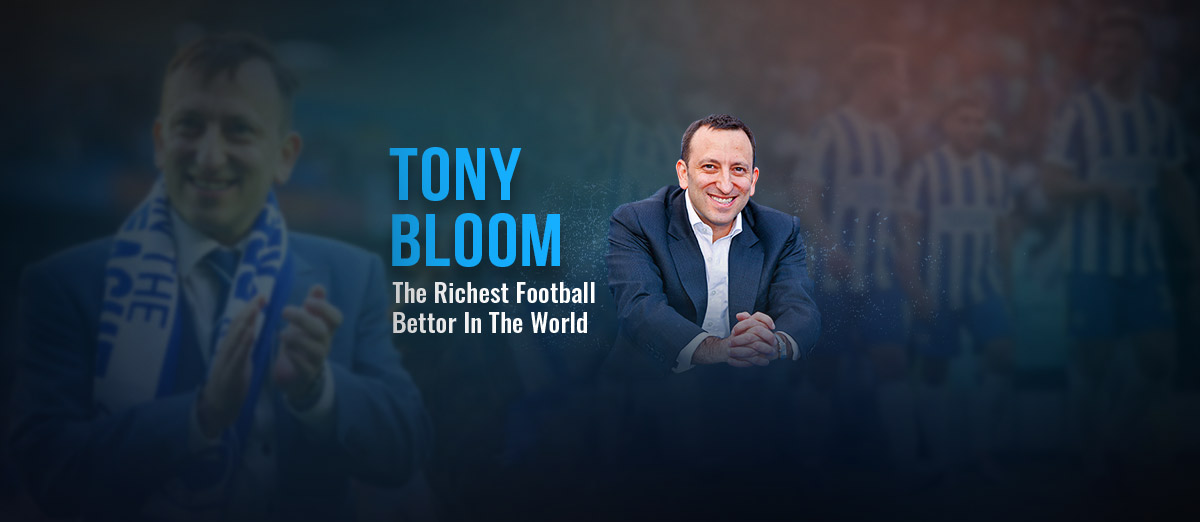 Tony Bloom – From Sunday Football to Sports Betting Celebrity