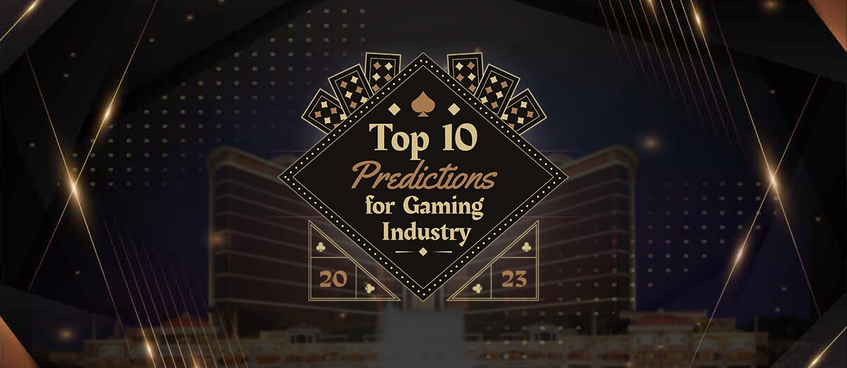 Predictions for the Casino and Gaming Industry in 2023