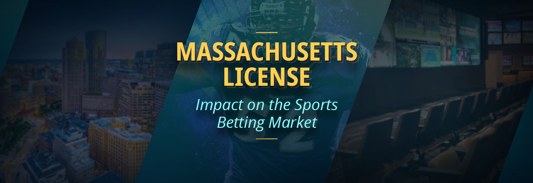 Massachusetts License - Impact on the Sports Betting Market