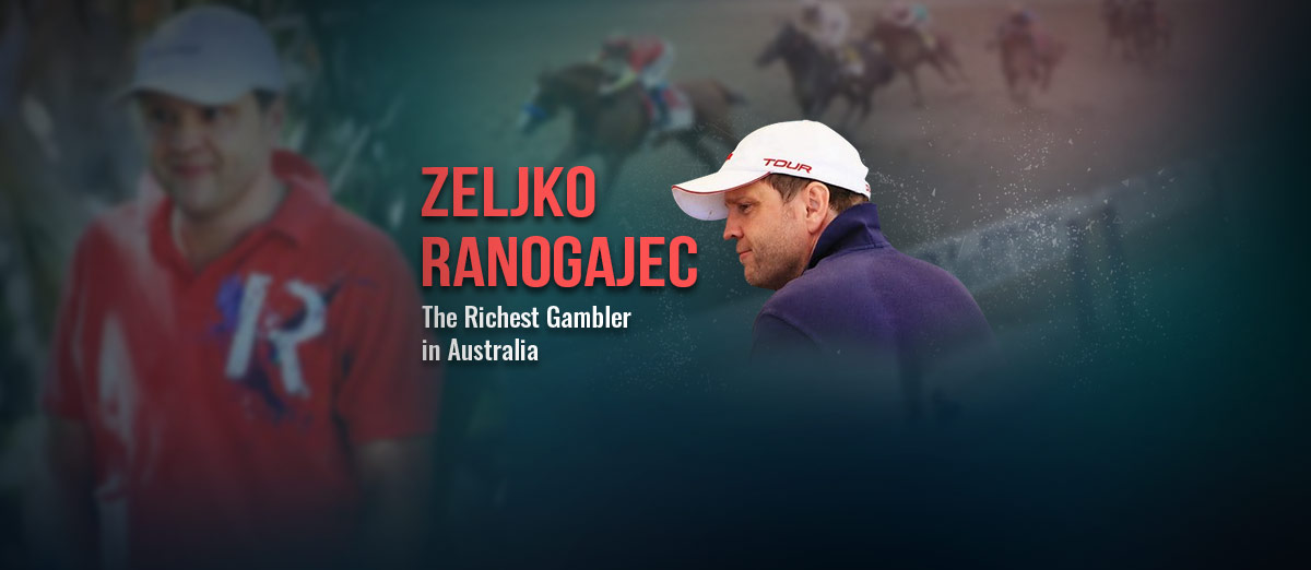 Zeljko Ranogajec Net Worth  – The Richest Gambler in Australia