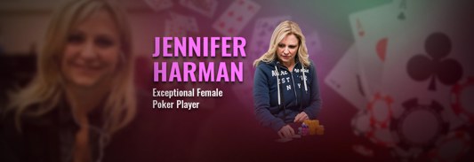Jennifer Harman – One of the Best Female Poker Players