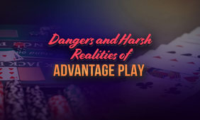 The Dangers of Advantage Play