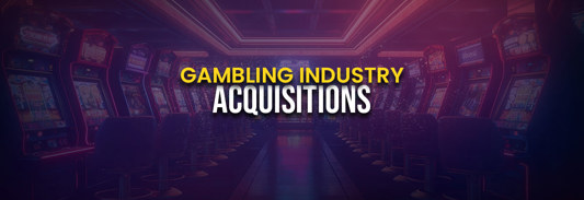 Top 10 Biggest Gambling Industry Acquisitions
