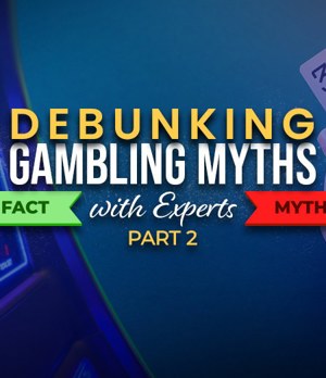 Casino Myths and Misconceptions – Part 2