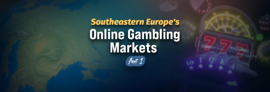 Southeastern Europe's Rising Online iGaming Industry