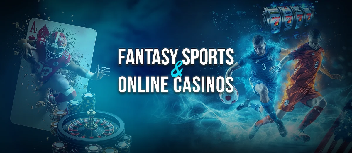 Fantasy Sports and Online Casinos