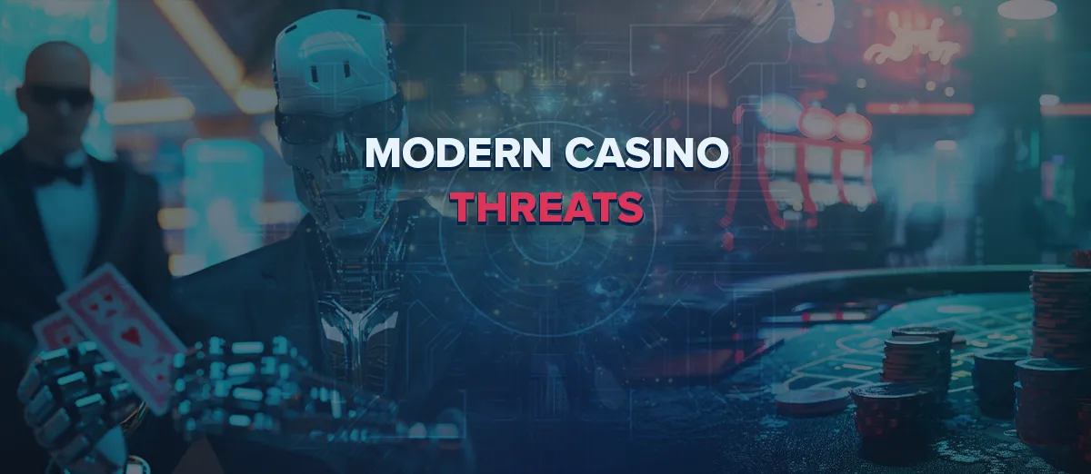 Modern Casino Threats