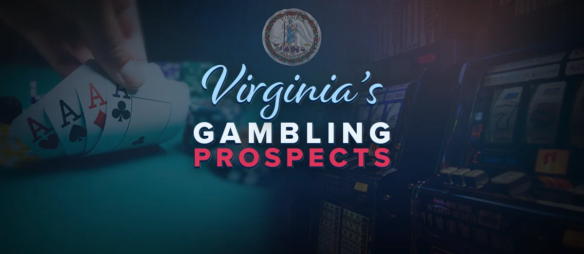 Virginia is set to become a major gambling hub