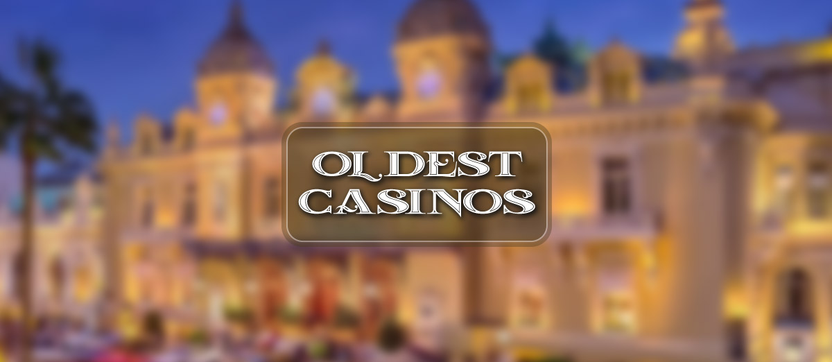 Read fascinating stories about the oldest casinos in the world