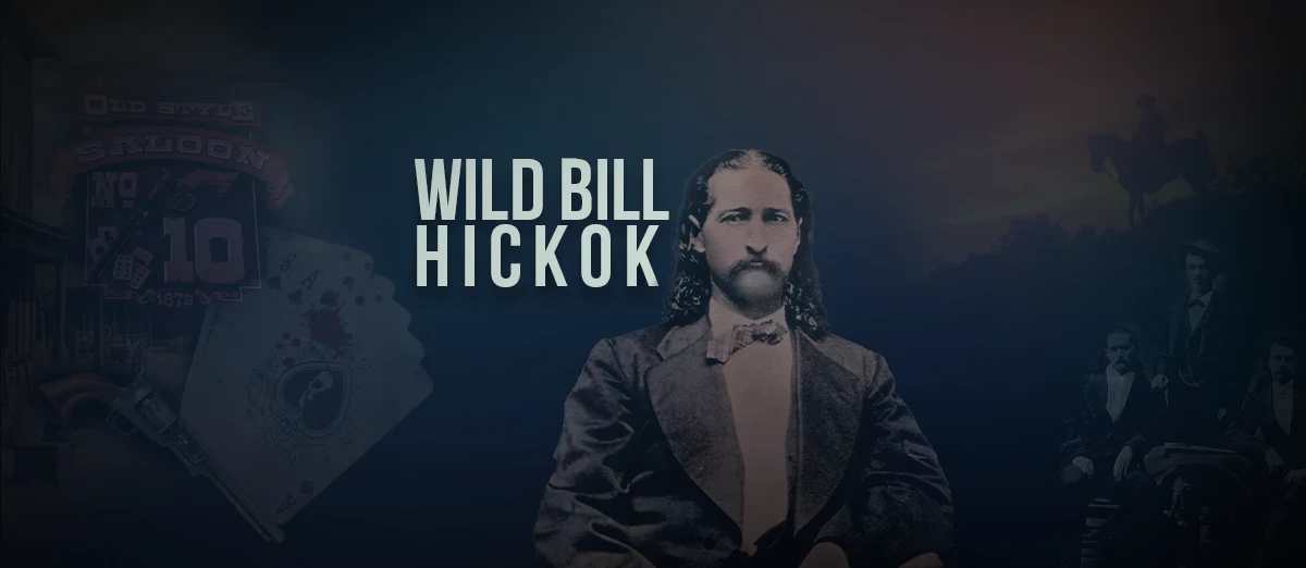 Wild Bill Hickok - Legendary Gambler and Gunslinger