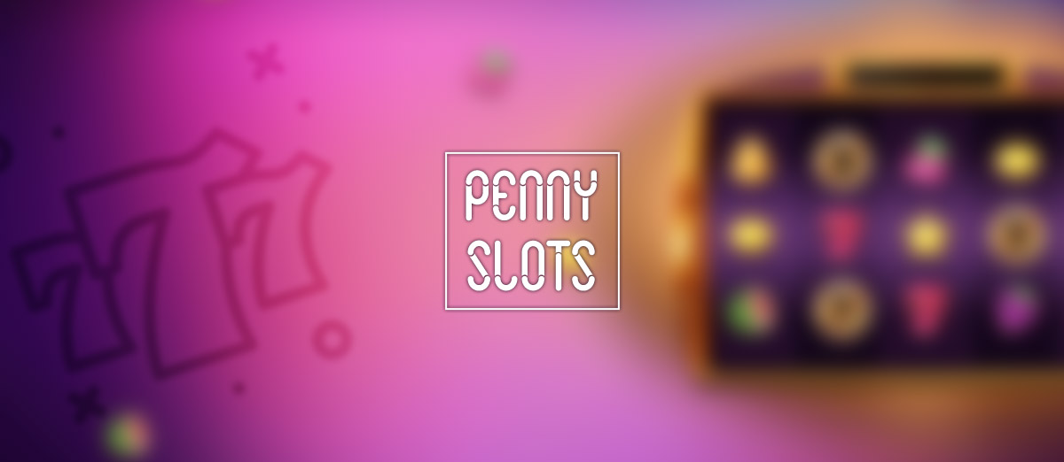 Learn how to play Penny slots