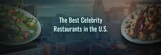 The Best Celebrity Restaurants in United States