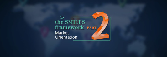 The SMILES Framework Part 2: Market Orientation