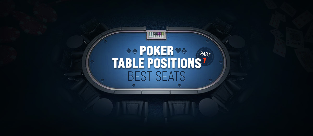 Best Poker Positions Explained