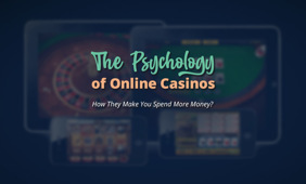 The Psychology of Online Casinos