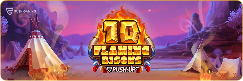 10 Flaming Bisons from Push Gaming