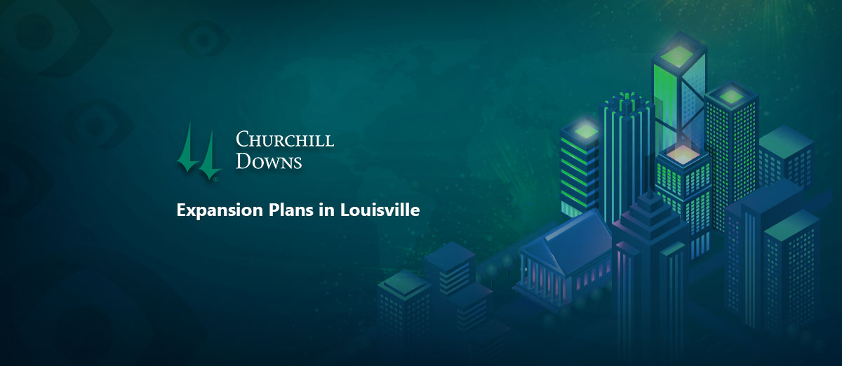Expansion Plans in Louisville for Churchill Downs
