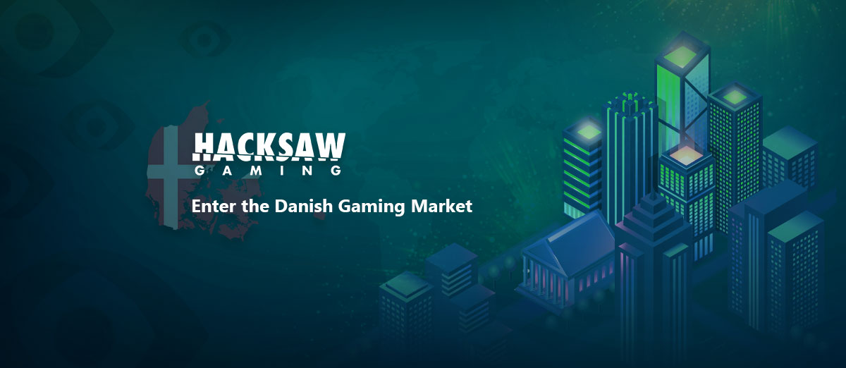 Hacksaw Gaming Enter the Danish Gaming Market