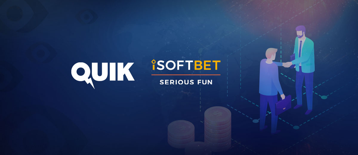 Quik Gaming and iSoftBet Join Forces