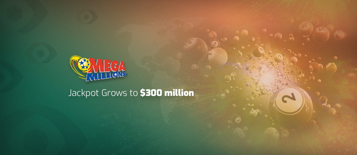 Mega Millions Jackpot hit $300 million