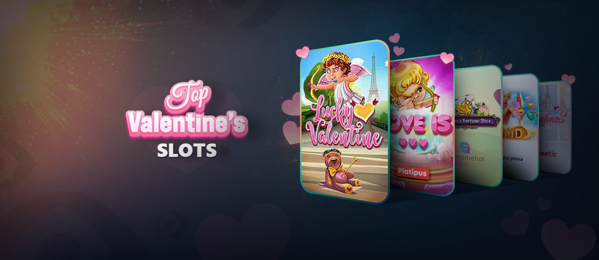 Top five slots for Valentines Day