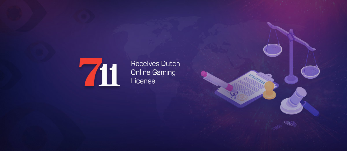 711 Receives Dutch Online Gaming License