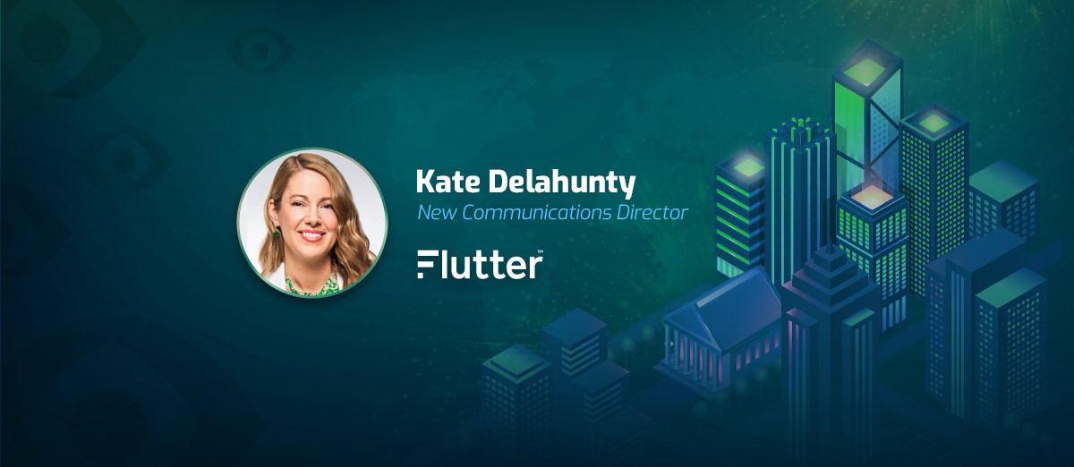 Flutter Entertainment has announced the appointment of Kate Delahunty as its new group corporate communications director