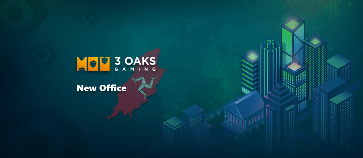 New Isle of Man Office for 3 Oaks Gaming