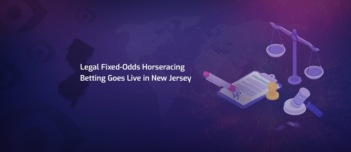 Legal fixed-odds horseracing betting has finally launched in New Jersey
