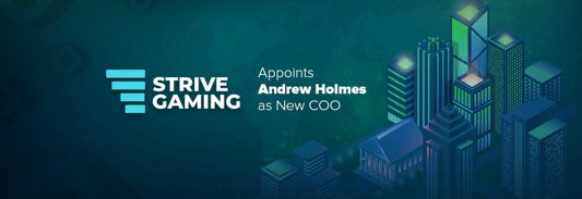 Strive Gaming has appointed Andrew Holmes as new COO
