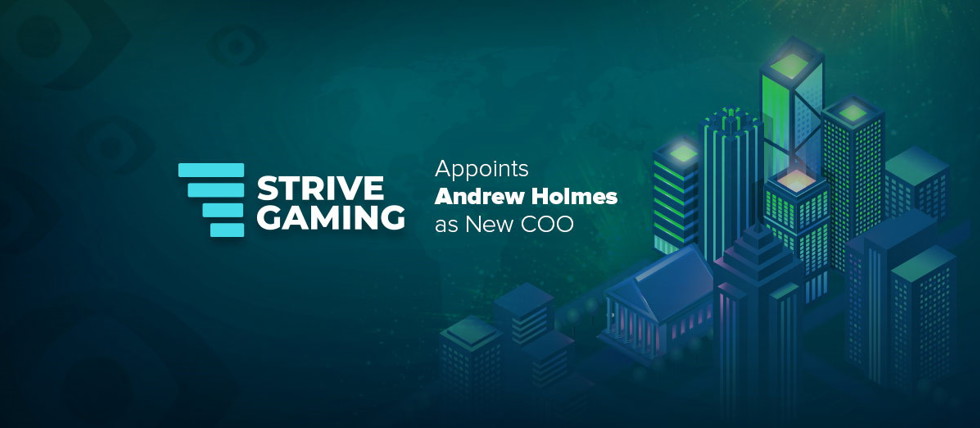 Strive Gaming has appointed Andrew Holmes as new COO