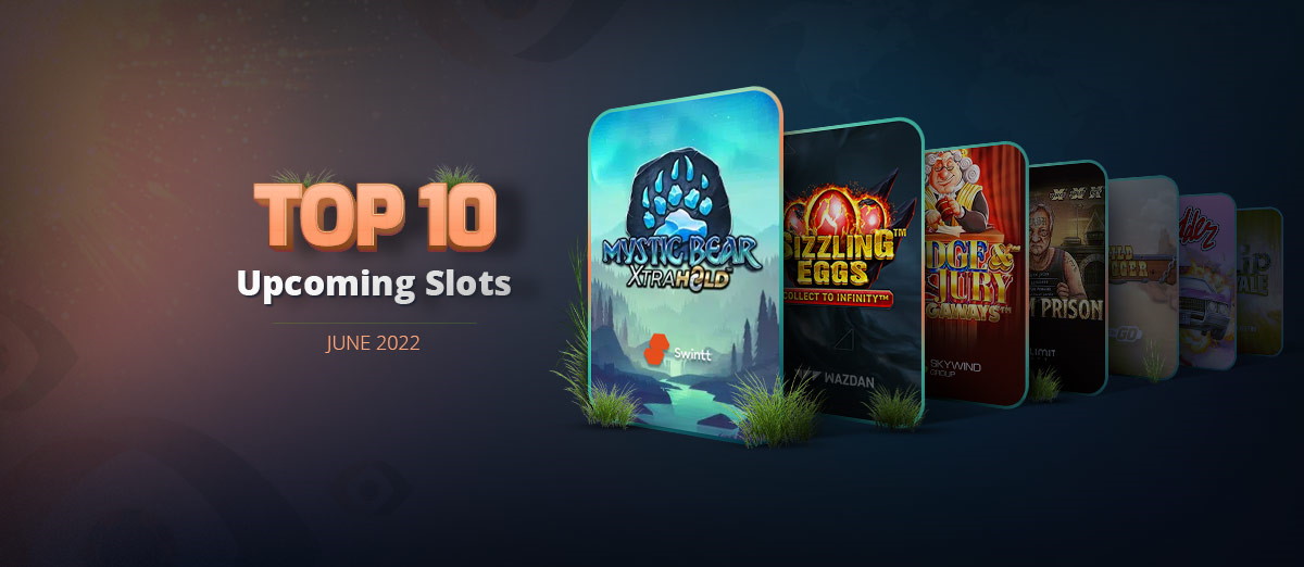 Top 10 new slots to play in June