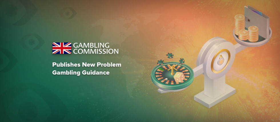 UKGC has published a new gambling guidance