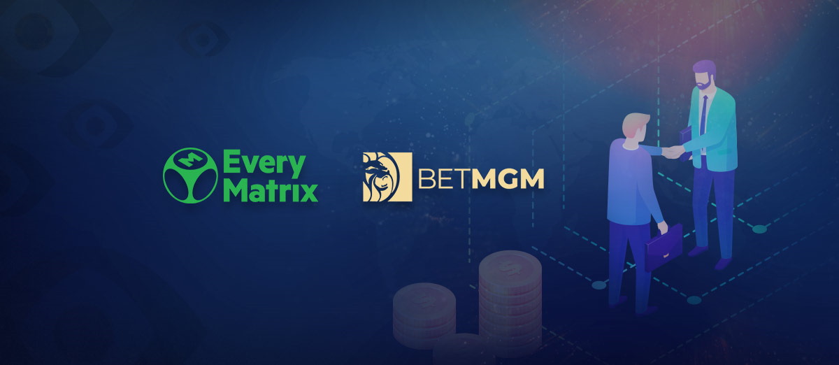 EveryMatrix has entered into an agreement with BetMGM