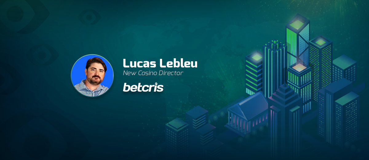 Lucas Lebleu is the new casino director of Betcris