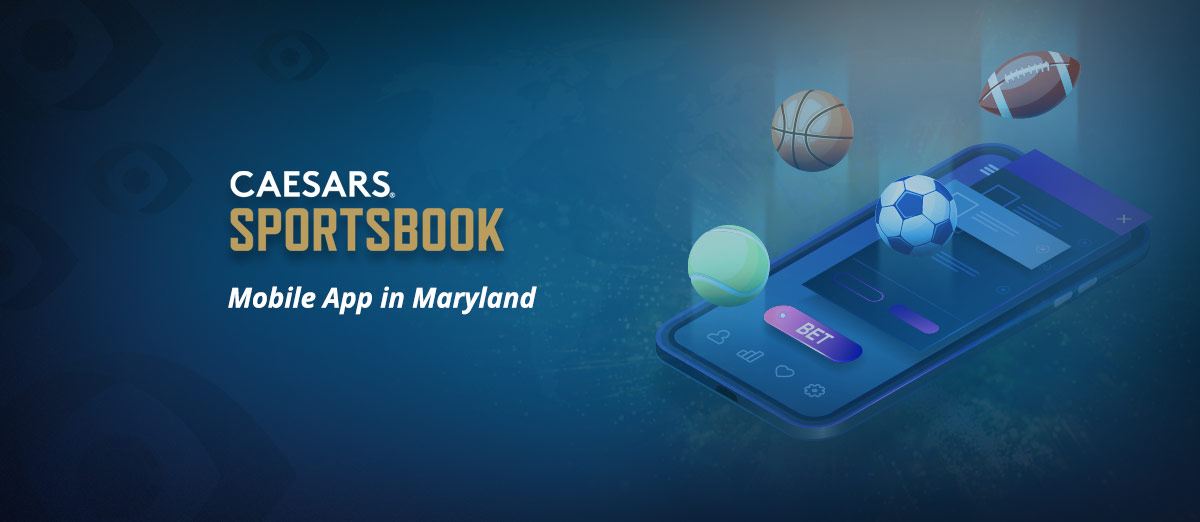 Caesars Sportsbook Maryland launch