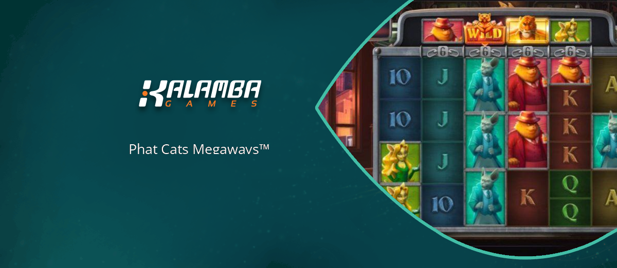 Kalamba Games’ new Phat Cats Megaways slot