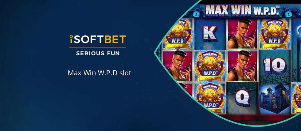 iSoftBet’s new Max Win W.P.D slot