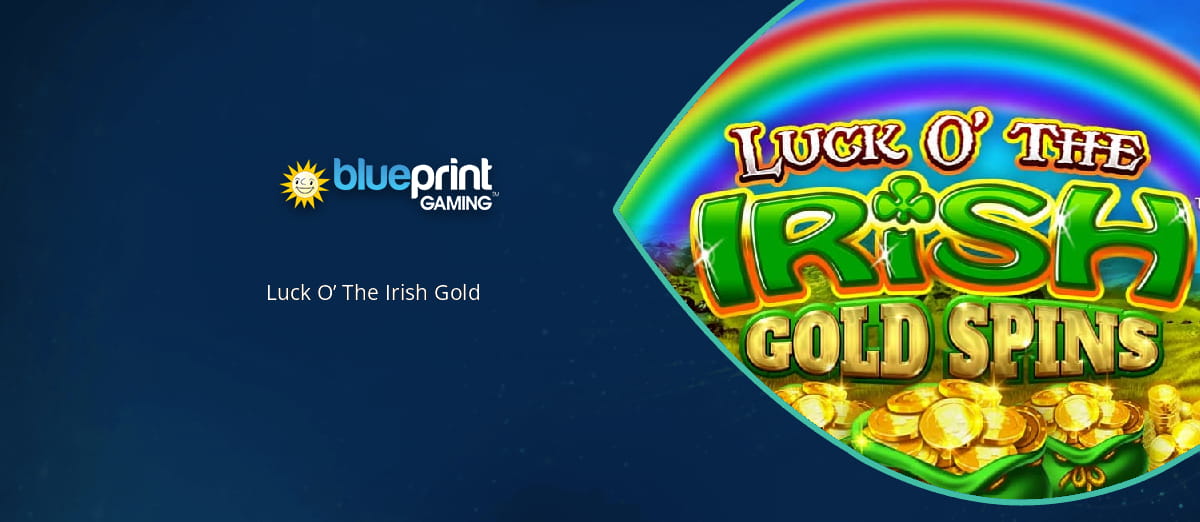 Blueprint Gaming’s new Luck O’ The Irish Gold Spins Jackpot King slot