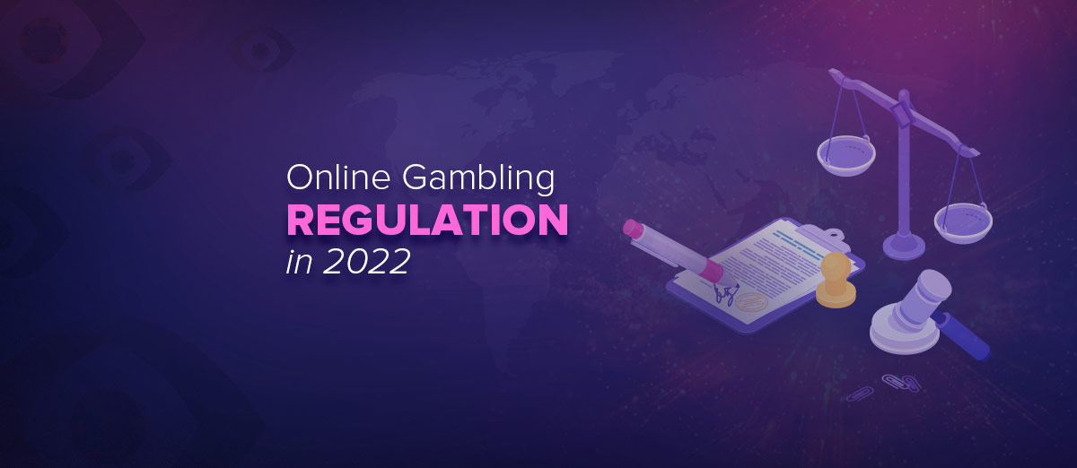 Online gambling regulation in 2022