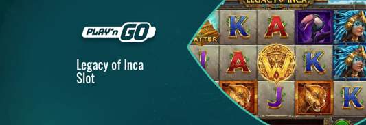 Play’n GO’s new Legacy of Inca slot